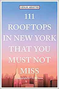 111 Rooftops in New York That You Must Not Miss /anglais