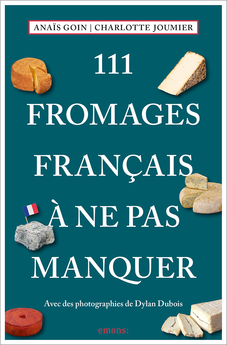 111 Fromages français à ne pas manquer