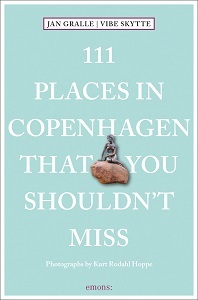 111 Places in Copenhagen That You Shouldn't Miss /anglais
