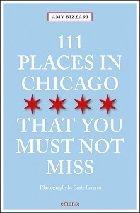 111 Places in Chicago That You Shouldn't Miss /anglais