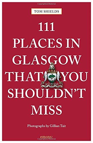 111 Places in Glasgow That You Shoudln't Miss /anglais