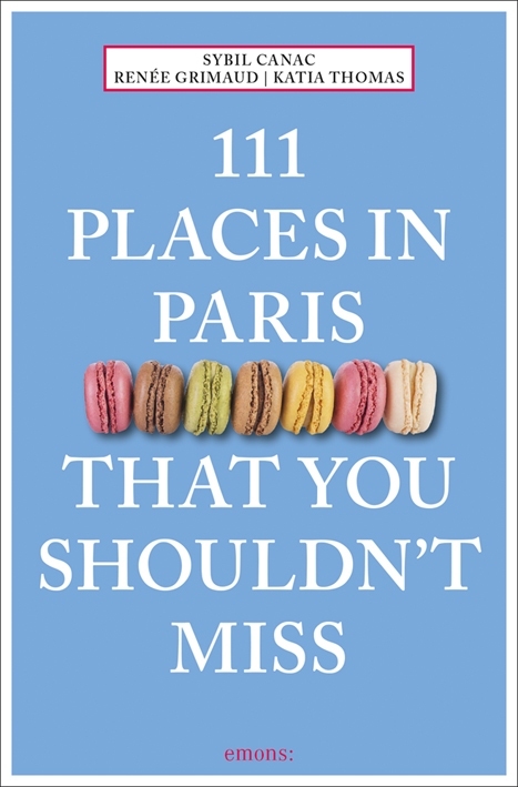 111 Places in Paris that you shouldn't miss /anglais