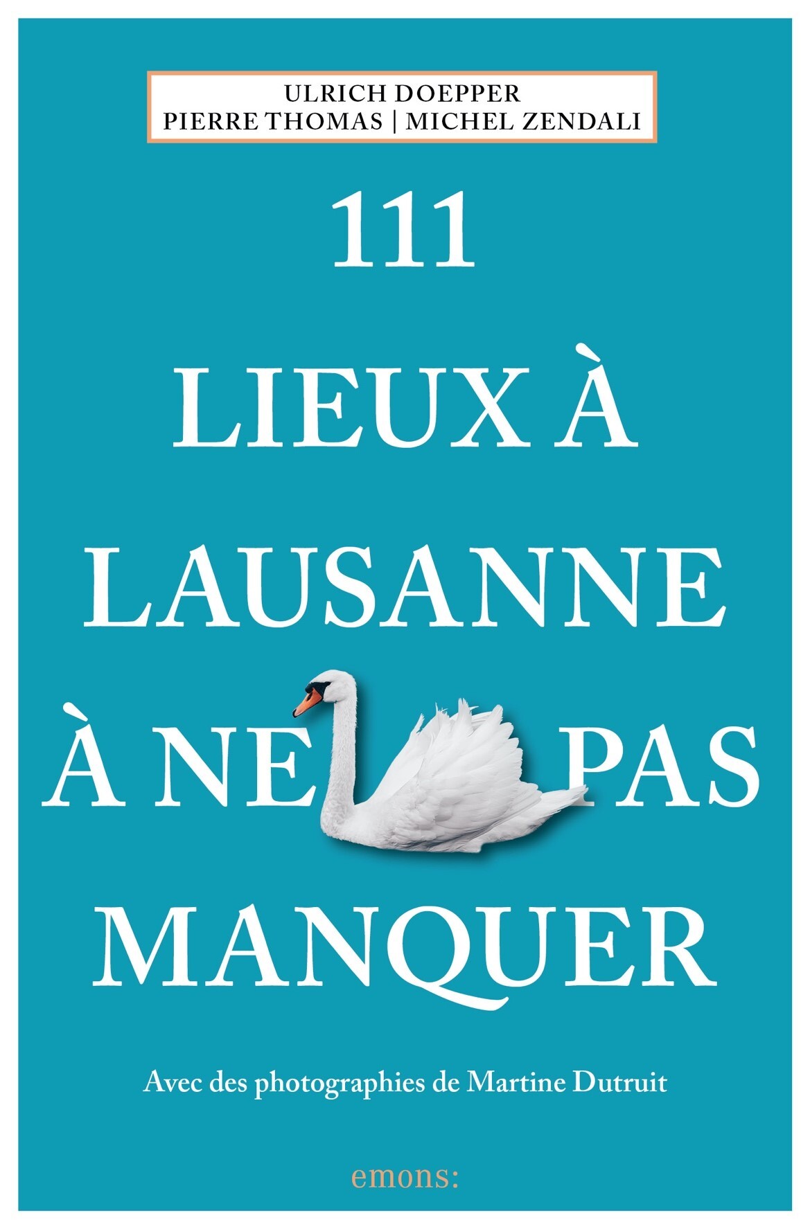 111 Lieux à Lausanne à ne pas manquer