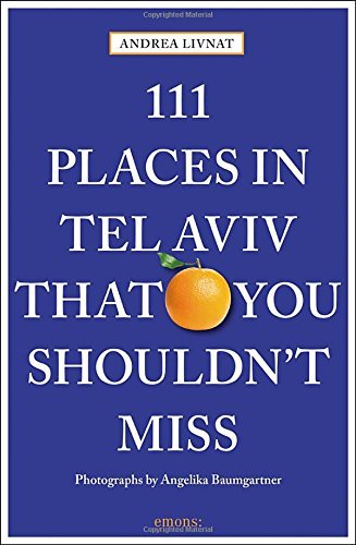 111 Places in Tel Aviv That You Shoudln't Miss /anglais