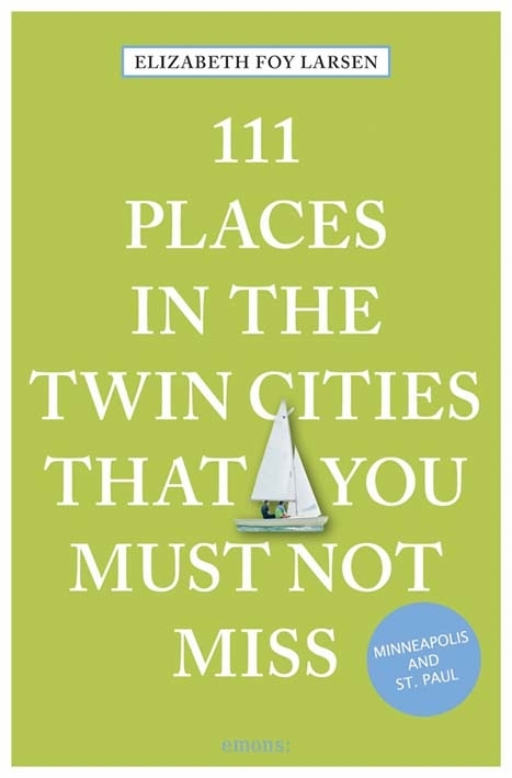 111 Places in  the Twin Cities Must Not Miss /anglais