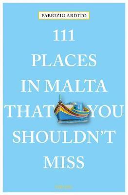 111 Places in Malta That You Shoudln't Miss /anglais