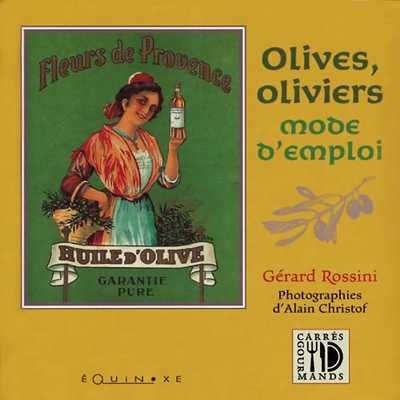 Olives, oliviers - mode d'emploi