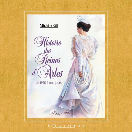 Histoire des reines d'Arles - de 1930 à nos jours
