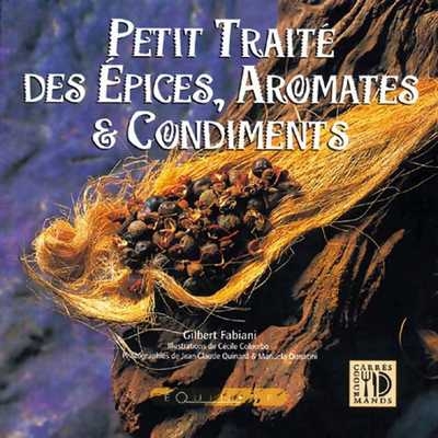 Petit traité des épices, aromates et condiments