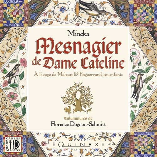 Mesnagier de dame Cateline - à l'usage de Mahaut & Enguerrand, ses enfants