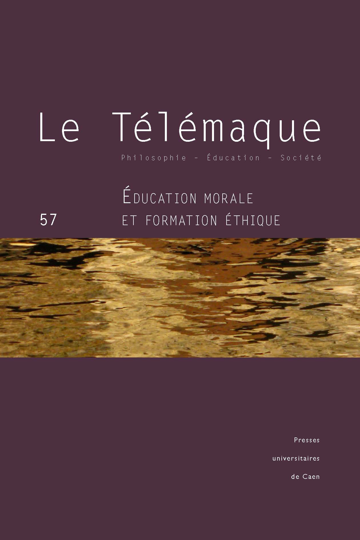 LE TELEMAQUE, N  57. EDUCATION MORALE ET FORMATION ETHIQUE