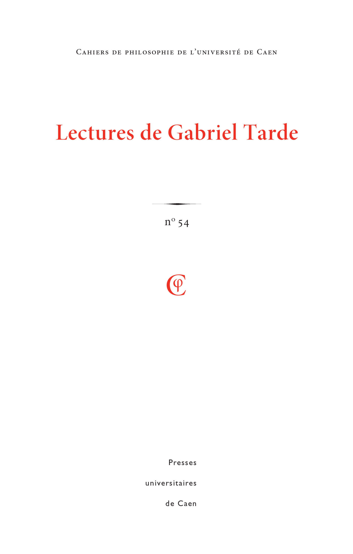 CAHIERS DE PHILOSOPHIE DE L'UNIVERSITE DE CAEN, N  54/2017. LECTURES