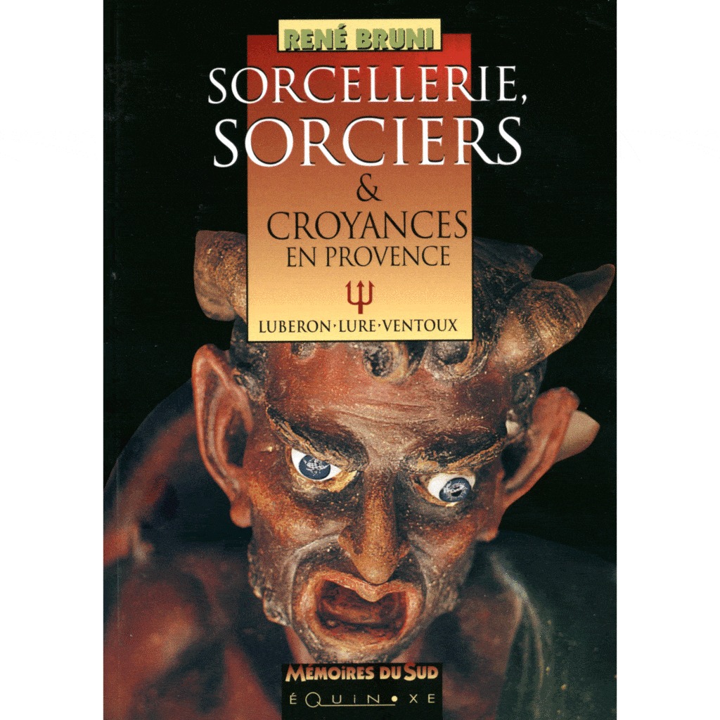 SORCELLERIE SORCIERS CROYANCES EN PROVENCE