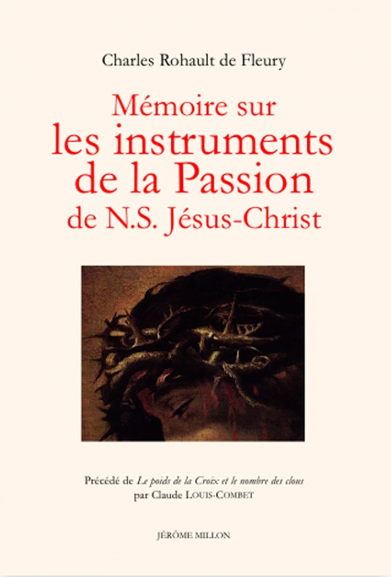 MEMOIRE SUR LES INSTRUMENTS DE LA PASSION DE JESUS-CHRI