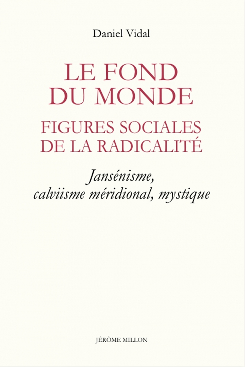LE FOND DU MONDE - FIGURES SOCIALES DE LA RADICALITE