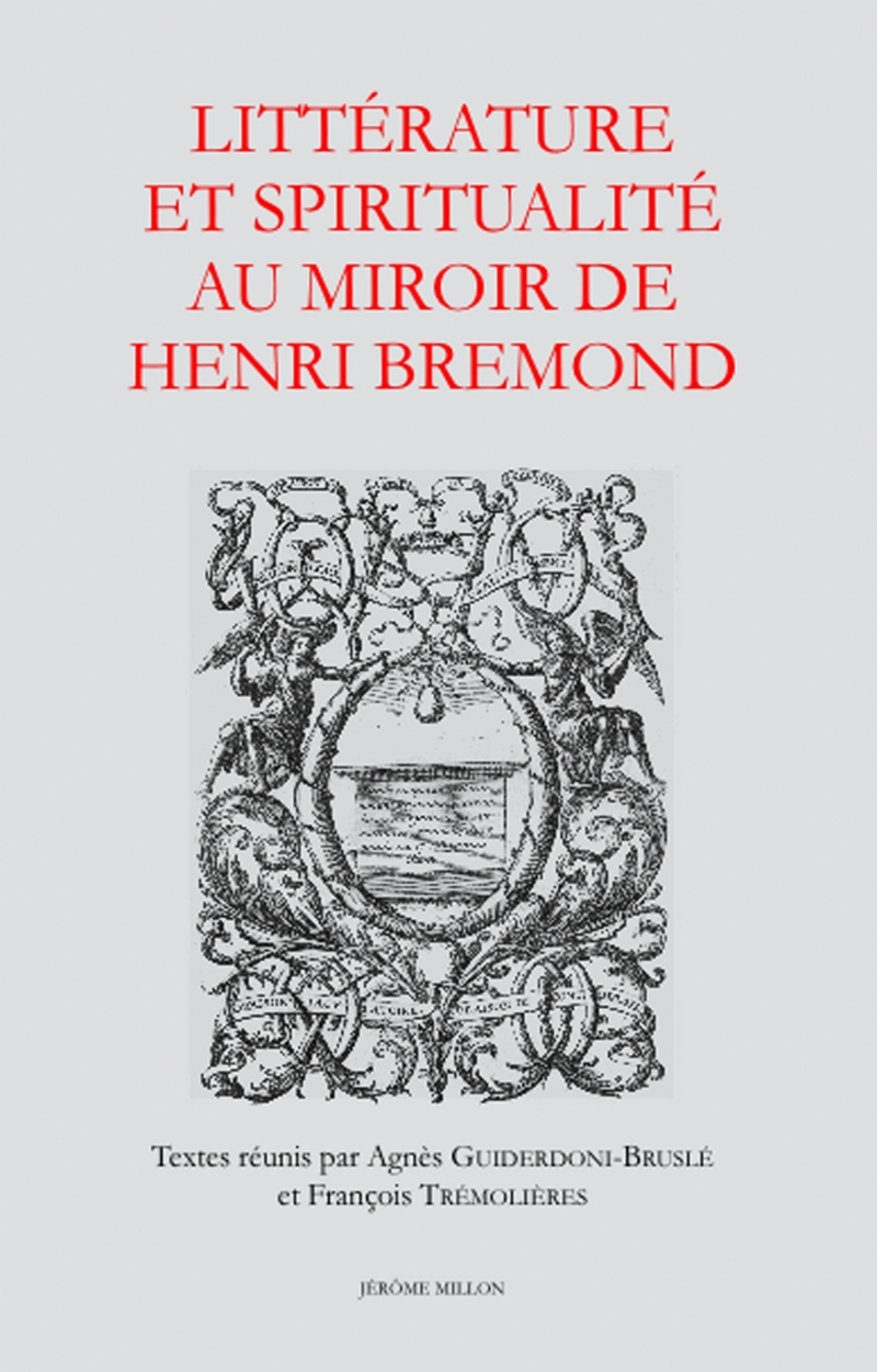 LITTERATURE ET SPIRITUALITE AU MIROIR DE HENRI BREMOND