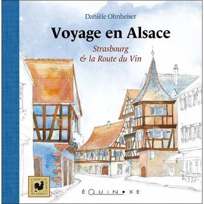 Voyage en Alsace - Strasbourg et la route du vin