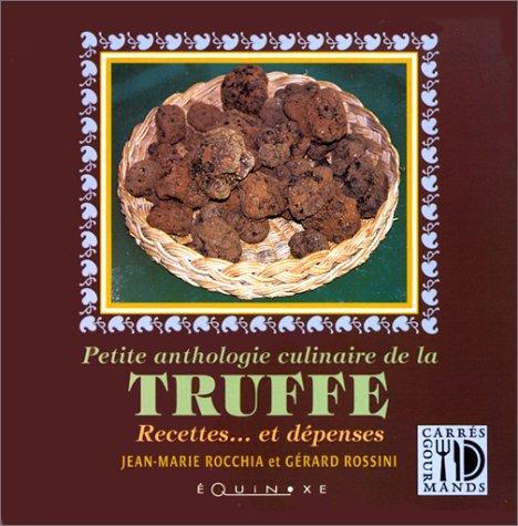 Petite anthologie culinaire de la truffe - recettes et dépenses