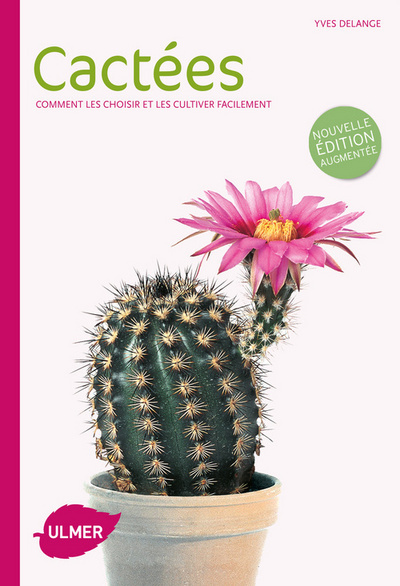 LES CACTEES COMMENT LES CHOISIR ET LES CULTIVER 1 OP 10/16