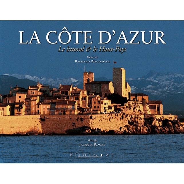 La Côte d'Azur - le littoral & le haut-pays