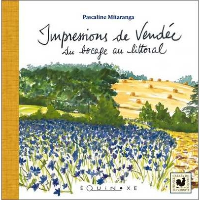 Impressions de Vendée - du bocage au littoral