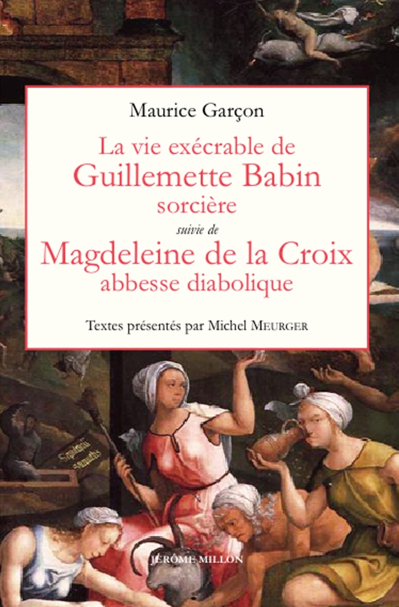 VIE EXECRABLE DE GUILLEMETTE BABIN, SORCIERE