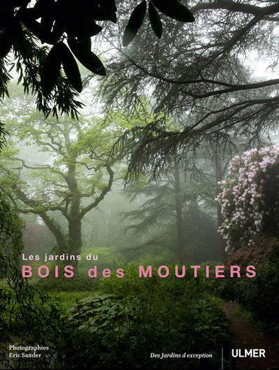 Les Jardins du Bois des Moutiers (bilingue)