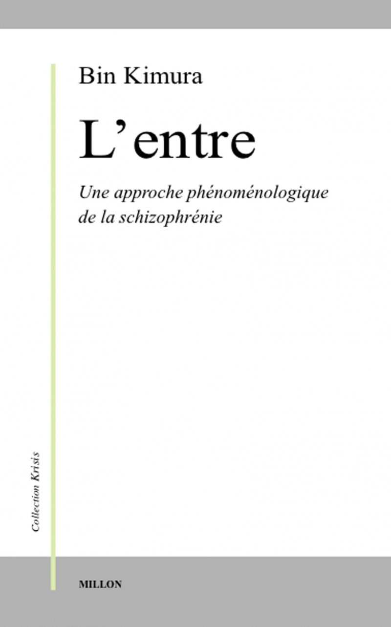 ENTRE. APPROCHE PHENOMENOLOGIQUE DE LA SCHIZOPHRENIE