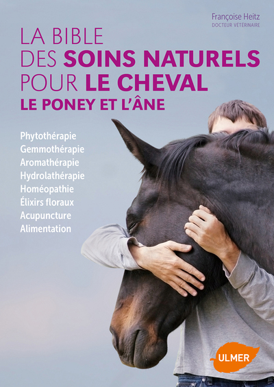 La Bible des soins naturels pour le cheval, le poney et l'âne