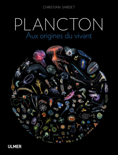 Plancton - Aux origines du vivant.