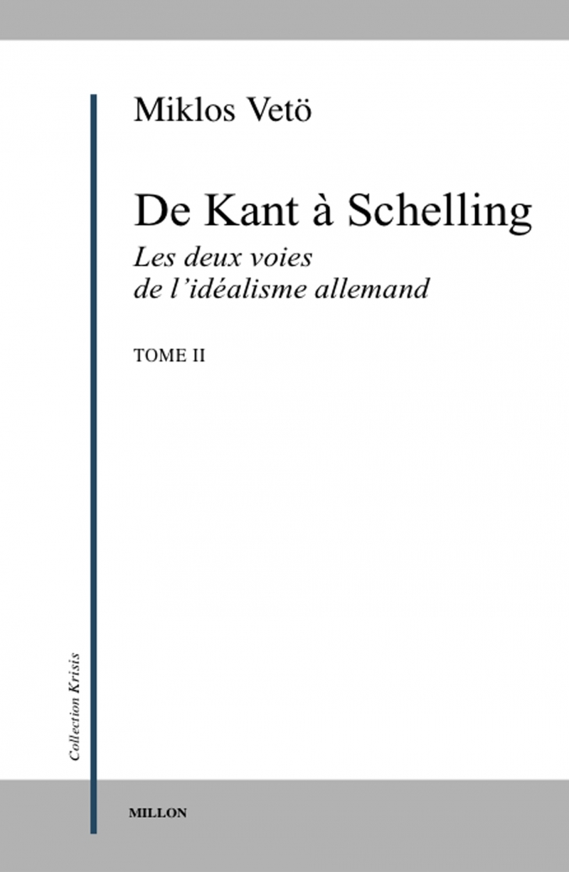 DE DEUX VOIES DE L'IDEALISME II - KANT A SCHELLING