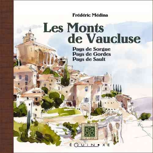 Les monts de Vaucluse - pays de Sorgue, pays de Gordes, pays de Sault