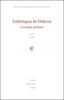 CAHIERS DE PHILOSOPHIE DE L'UNIVERSITE DE CAEN, N 51 / 2014. ESTHETIQ UES DE DIDEROT. LA NATURE DU B