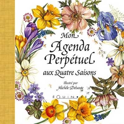 MON AGENDA PERPETUEL AUX QUATRE SAISONS PETIT FORMAT JAUNE