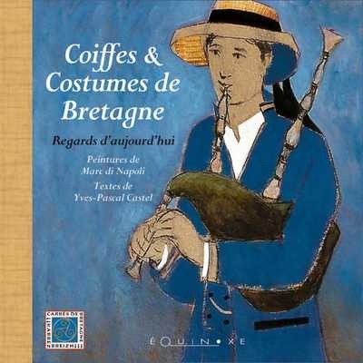 Coiffes & costumes de Bretagne - regards d'aujourd'hui