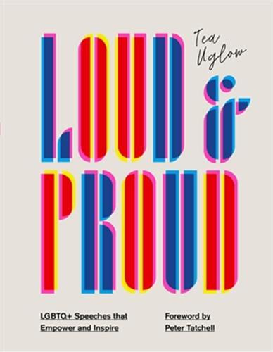 Loud & Proud : LGBTQ+ Speeches that Empower and Inspire /anglais
