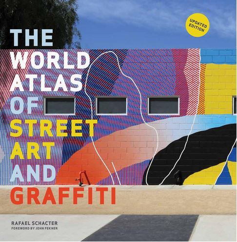 The World Atlas of Street Art and Graffiti /anglais