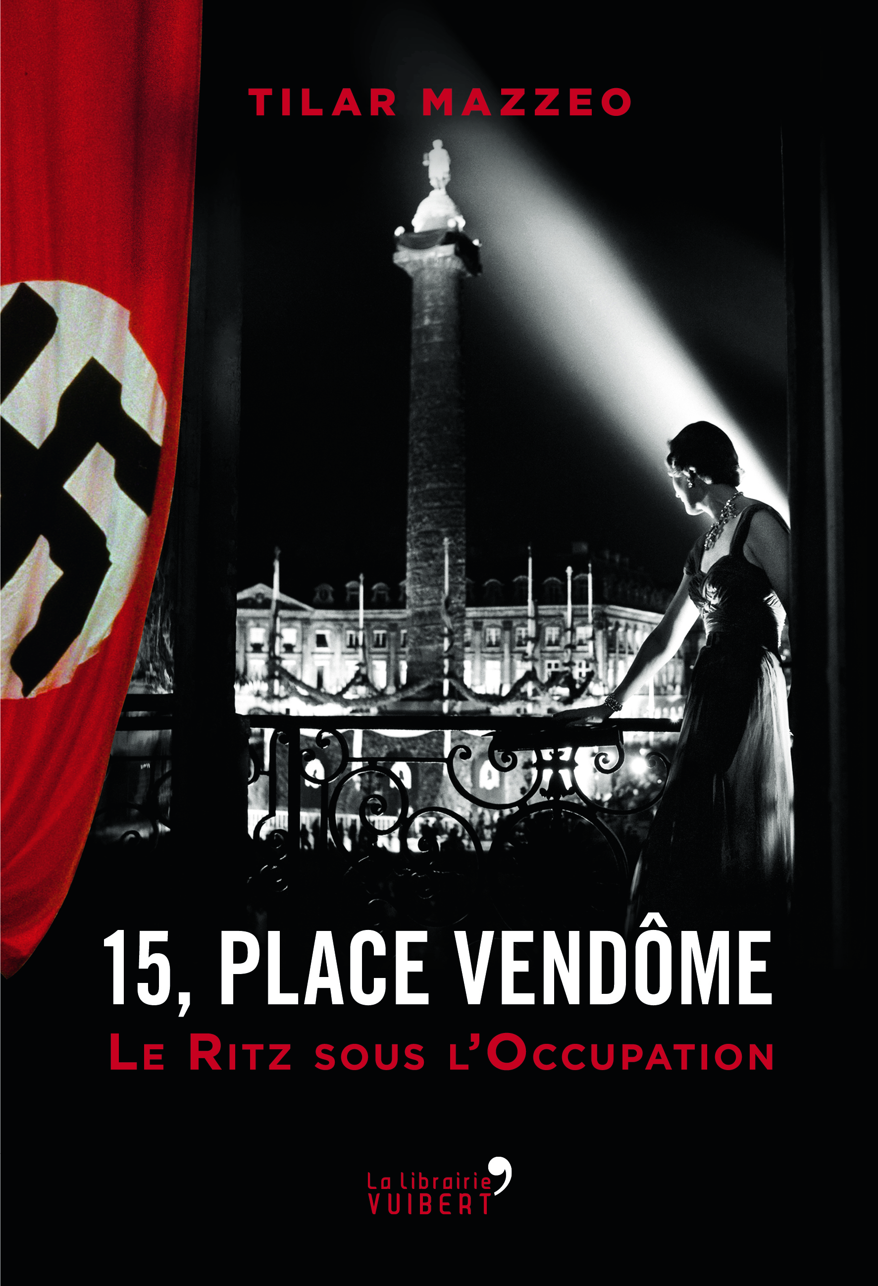 15, place Vendôme - Le Ritz sous l'Occupation