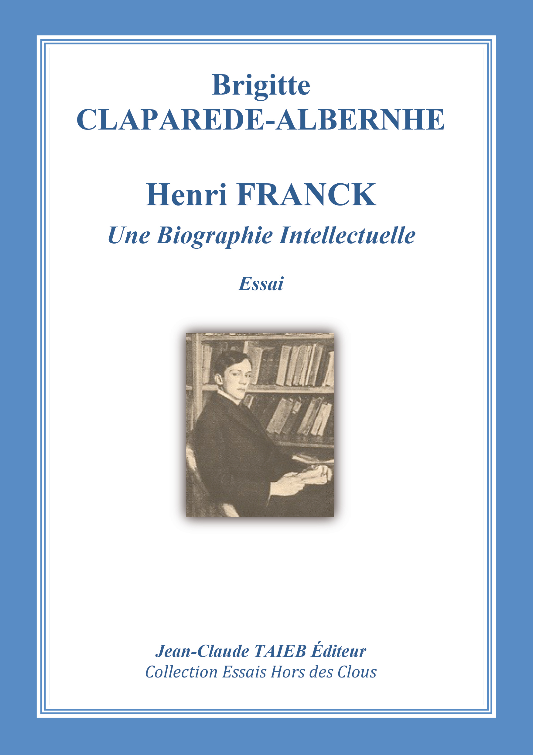 Henri FRANCK Une Biographie Intellectuelle
