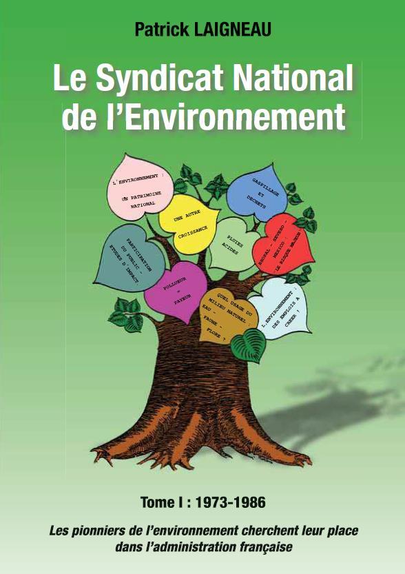LE SYNDICAT NATIONAL DE L'ENVIRONNEMENT, TOME 1 : 1973-1986