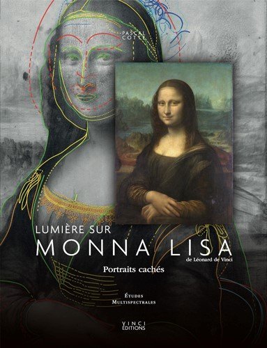 Lumière sur Monna Lisa de Léonard de Vinci - portraits cachés