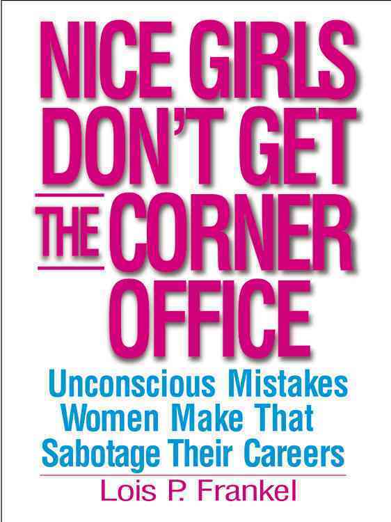 Nice Girls Don't Get the Corner Office