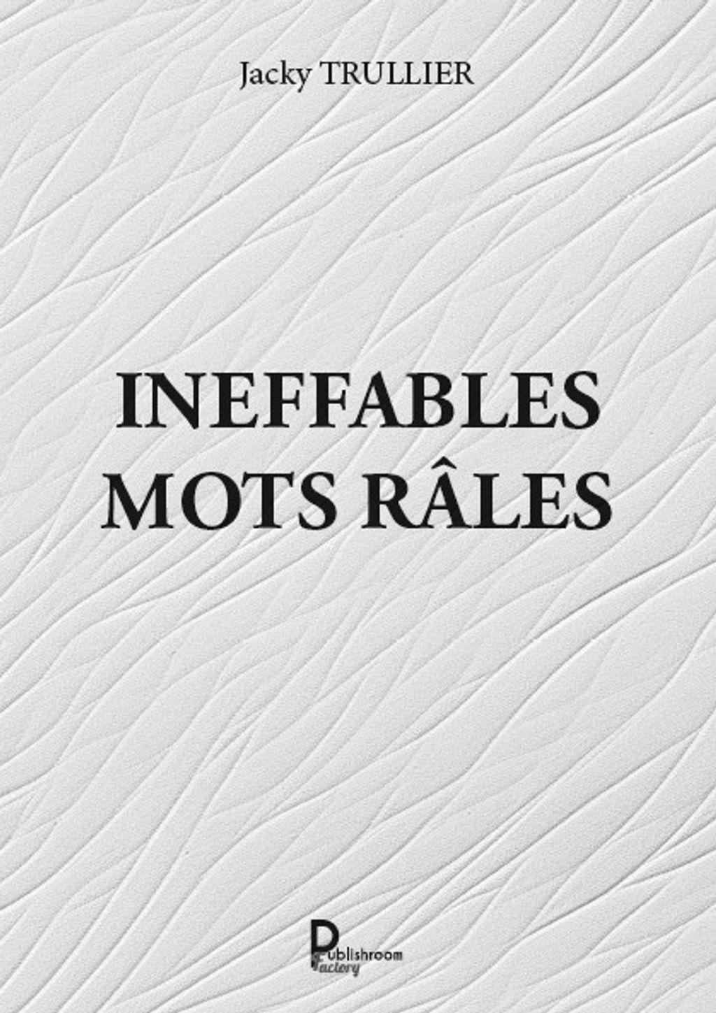 INEFFABLES MOTS  RÂLES