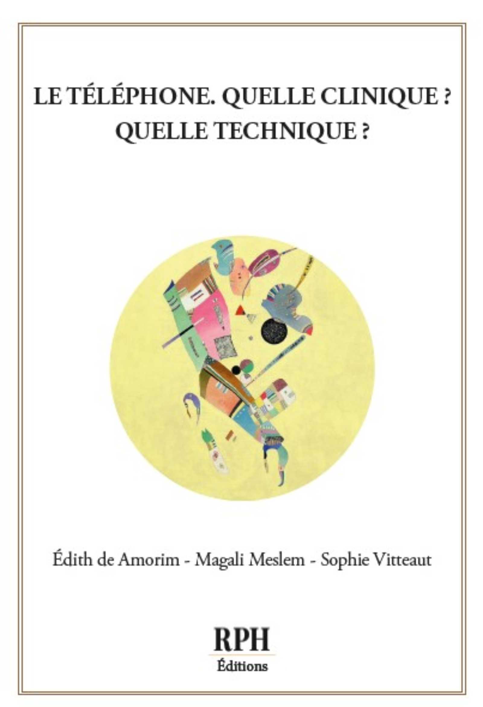 Le téléphone, quelle clinique ? Quelle technique ?