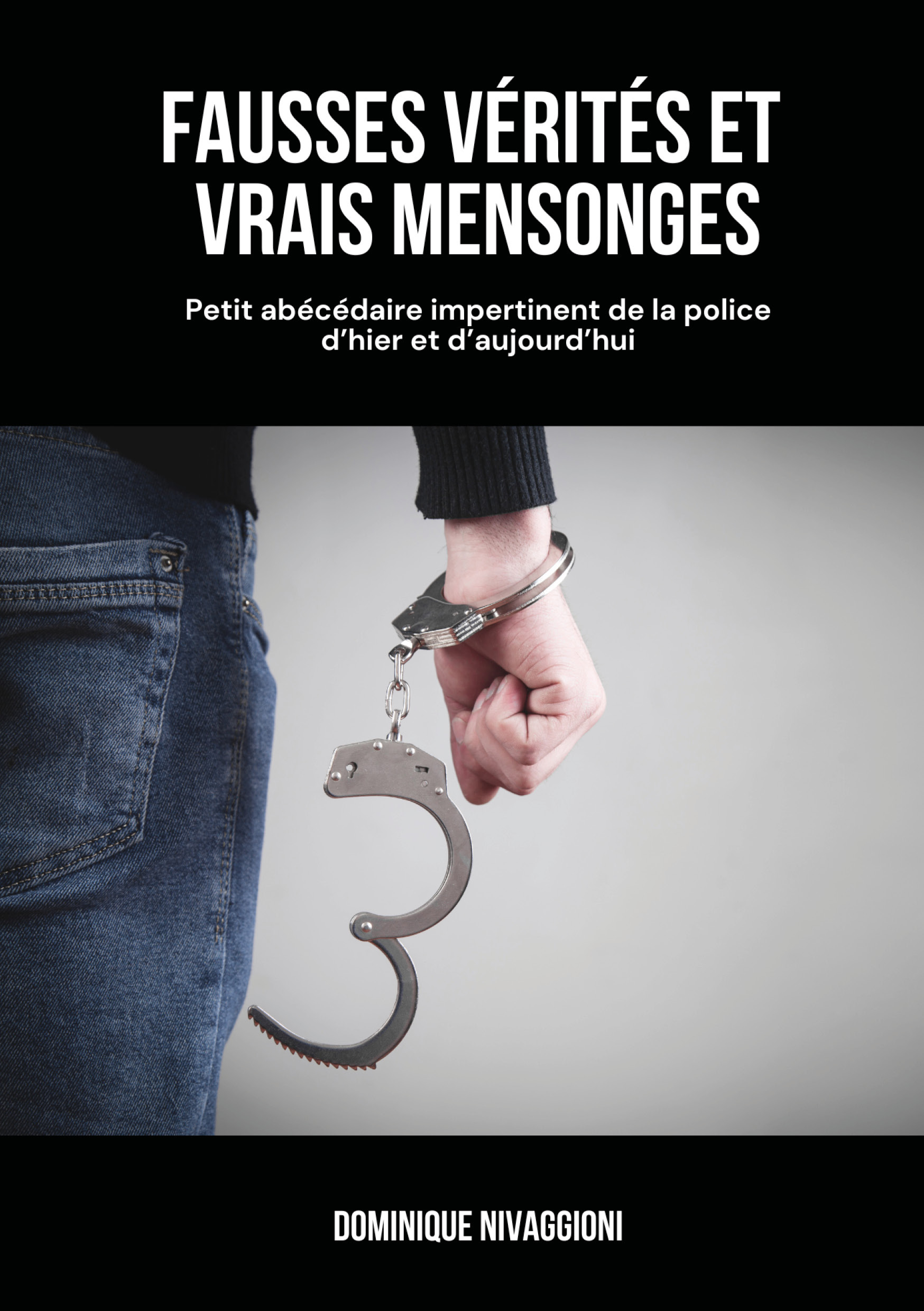 Fausses vérités et vrais mensonges