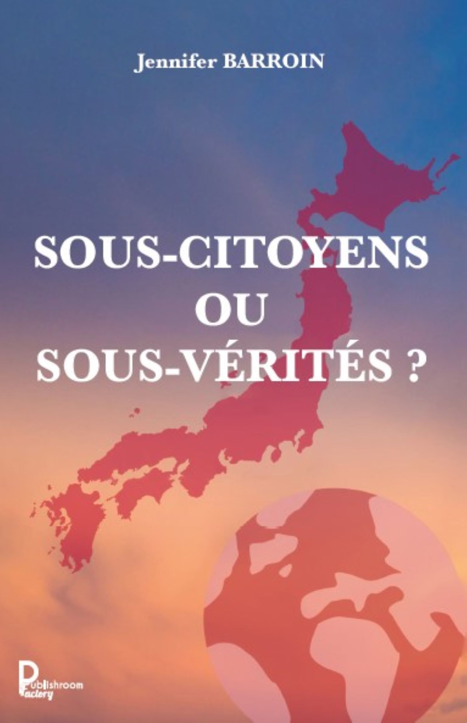 Sous-citoyens ou sous-vérités?