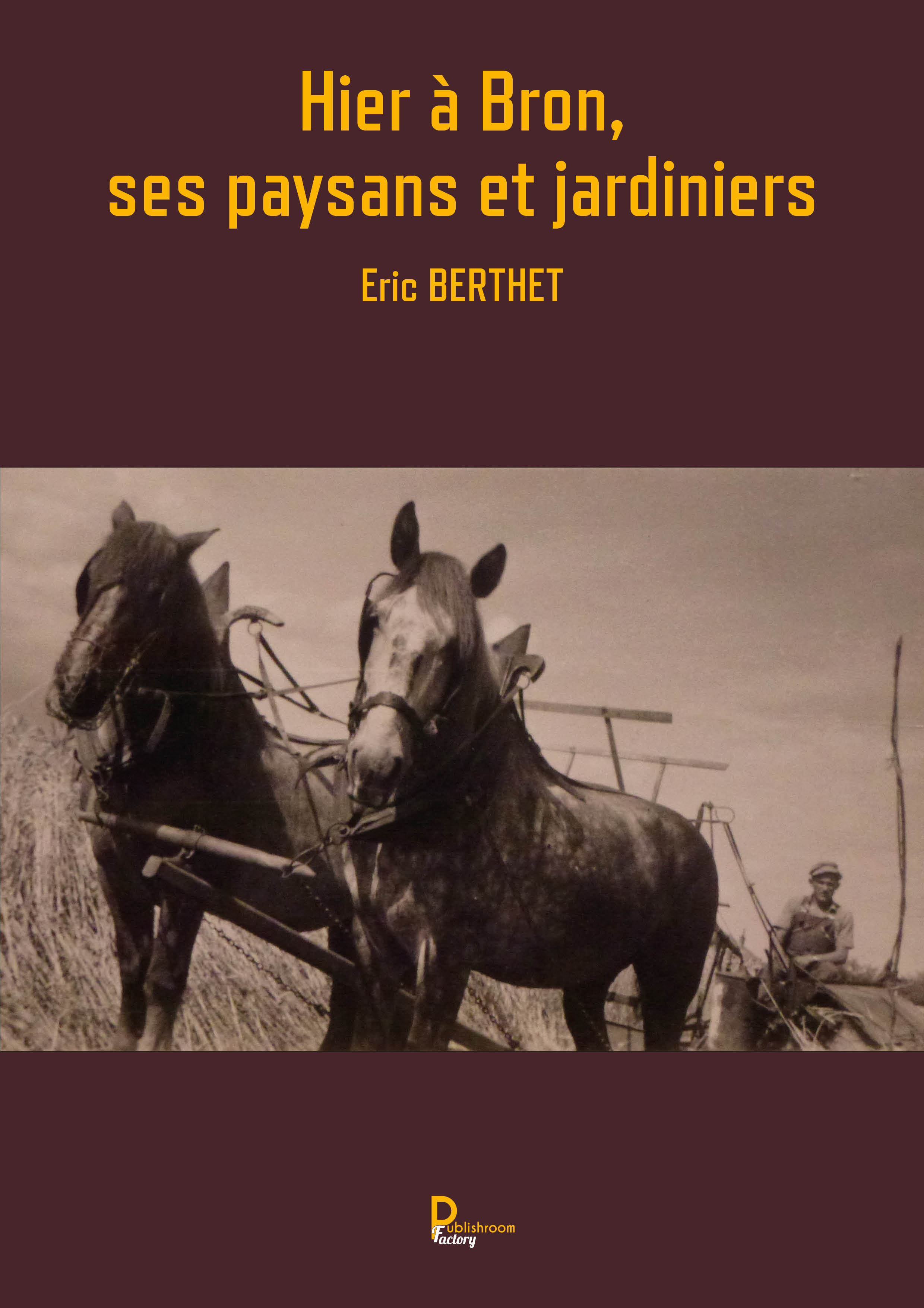 Hier à Bron, ses paysans et jardiniers