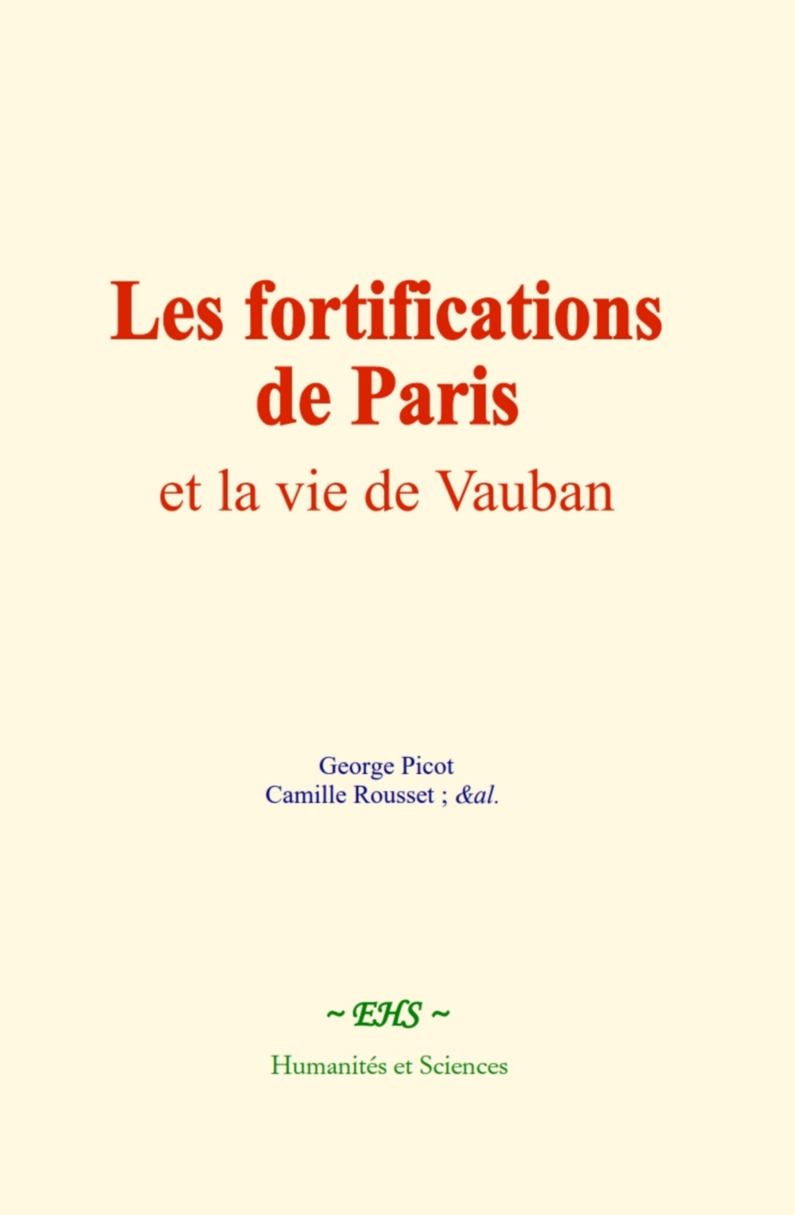 Les fortifications de Paris et la vie de Vauban