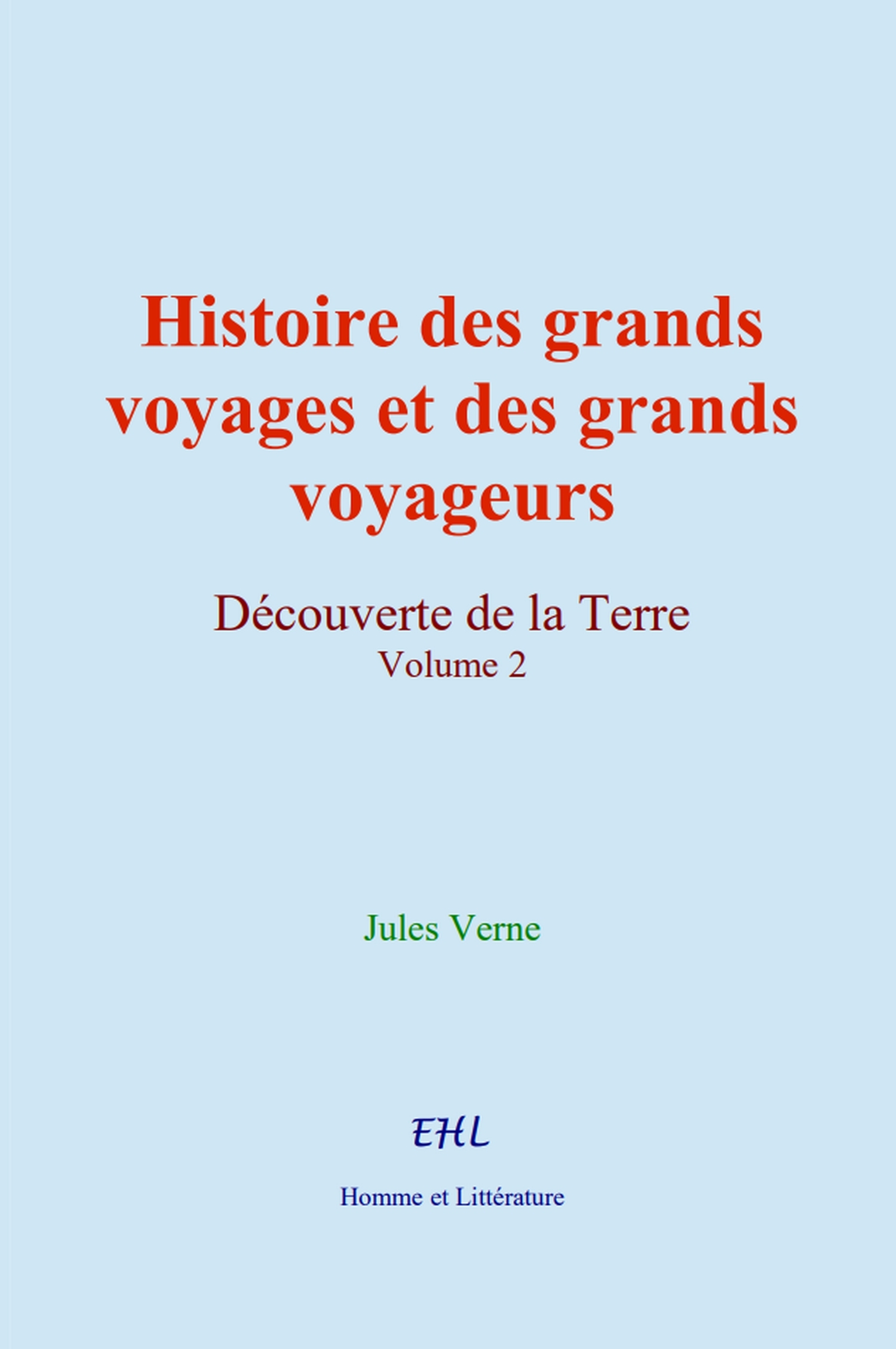 Histoire des grands voyages et des grands voyageurs (volume 2)