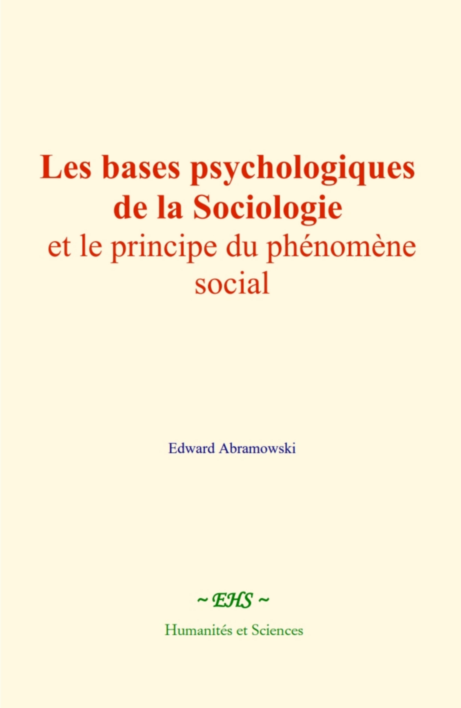 Les bases psychologiques de la sociologie et le principe du phénomène social